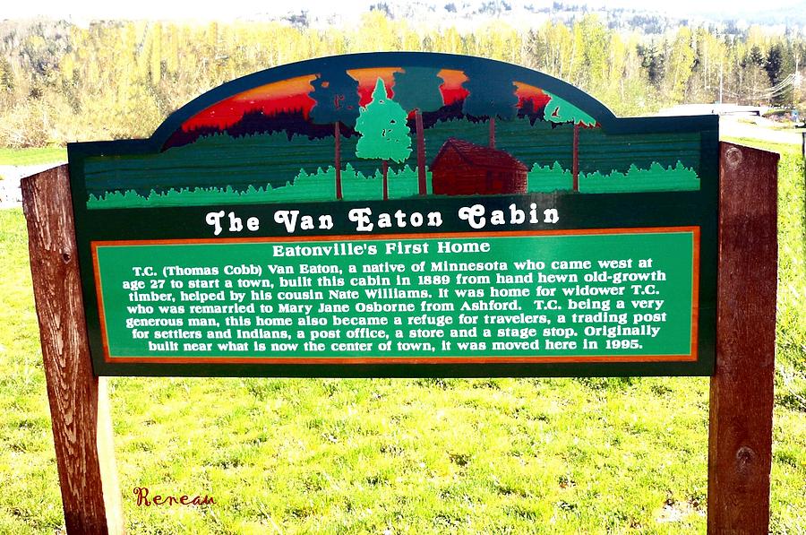 SIGN for HISTORIC VAN EATON CABIN at EATONVILLE WA Photograph by A L Sadie Reneau