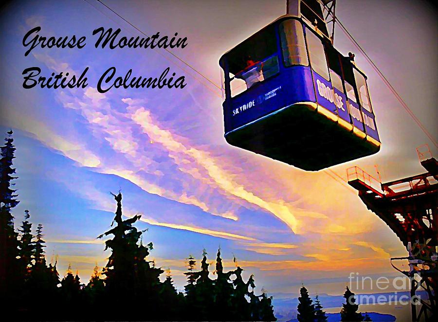 Mountain Photograph - Skyride at Grouse Mountain British Columbia Canada by John Malone
