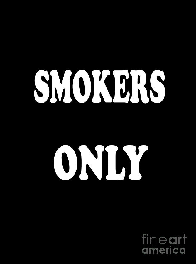 Smokers Only Door Sign Photograph by Linsey Williams