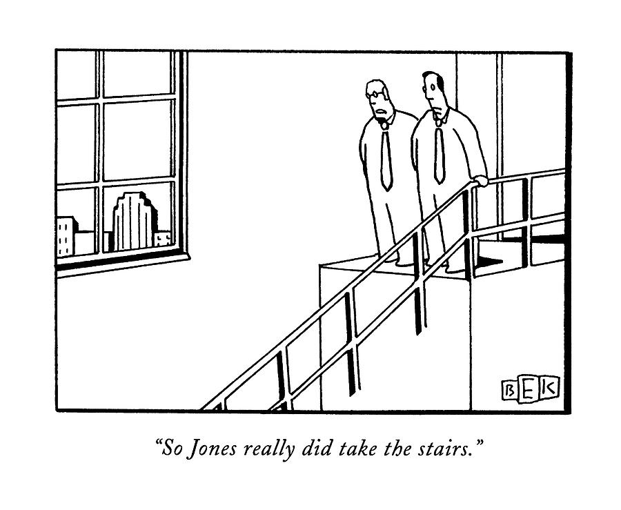 Executives Drawing - So Jones Really Did Take The Stairs by Bruce Eric Kaplan