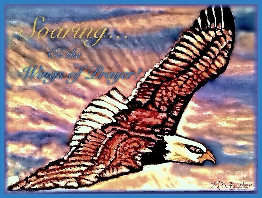 Soaring on the Wings of Prayer with Inspirational Message Enhanced Painting by Kimberlee Baxter