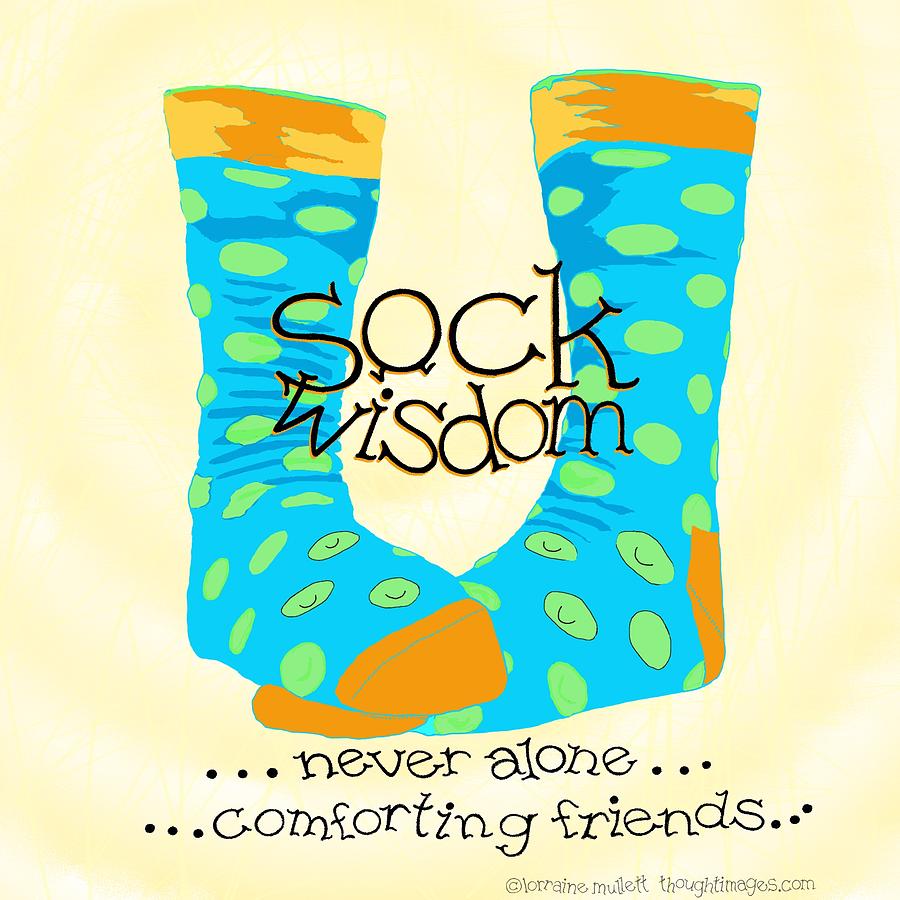 Sock Wisdom One Mixed Media by Lorraine Mullett