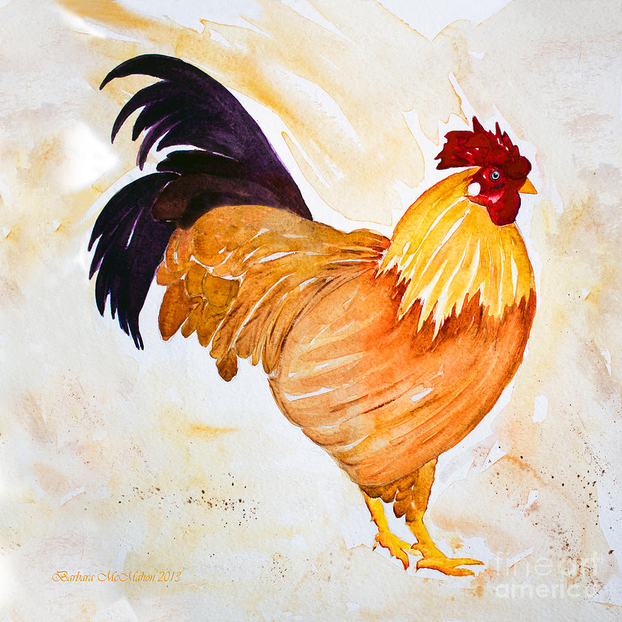 Rooster Painting - Some Days You Have To Paint A Rooster by Barbara McMahon