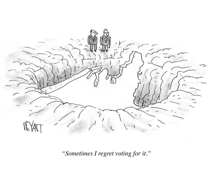 Sometimes I Regret Voting Drawing by Christopher Weyant