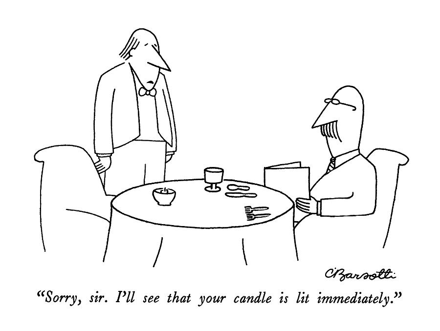 Sorry, Sir.  Ill See That Your Candle Is Lit Drawing by Charles Barsotti