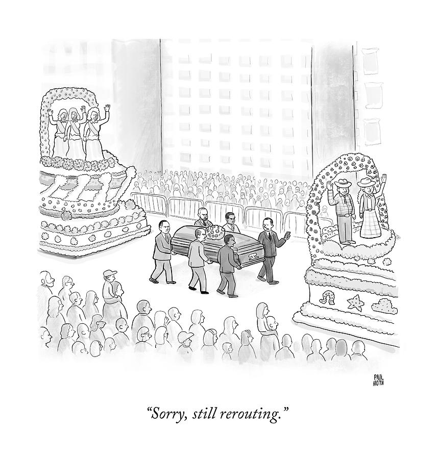 Sorry, Still Rerouting Drawing by Paul Noth