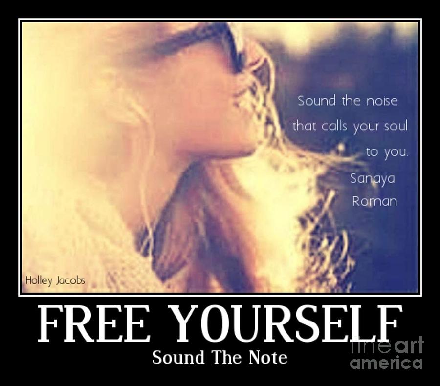 Free Yourself Digital Art - Sound The Note by Holley Jacobs