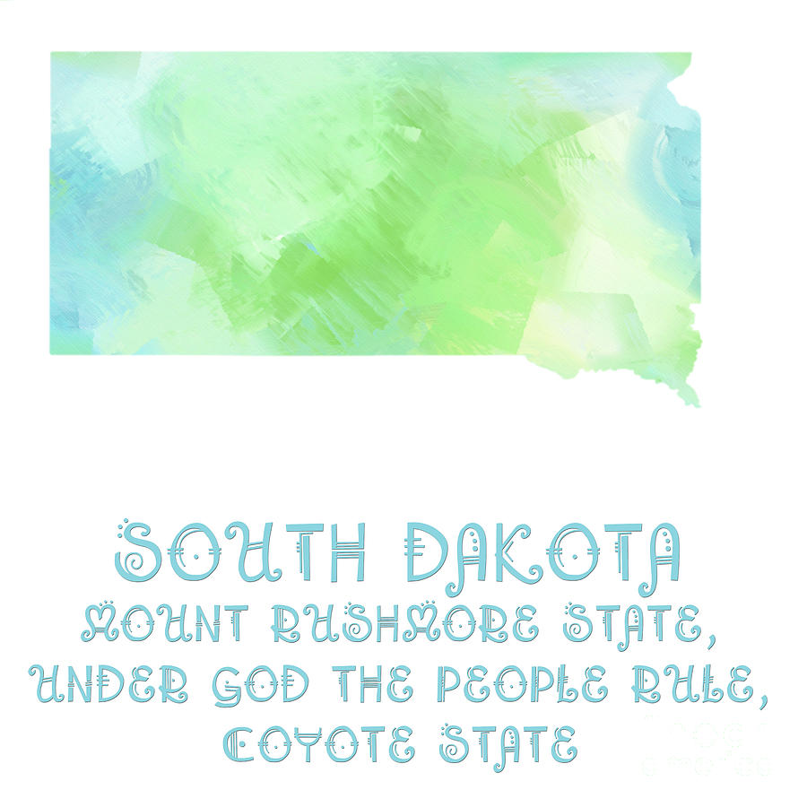 South Dakota - Mount Rushmore State - Coyote State - Map - State Phrase - Geology Digital Art by Andee Design