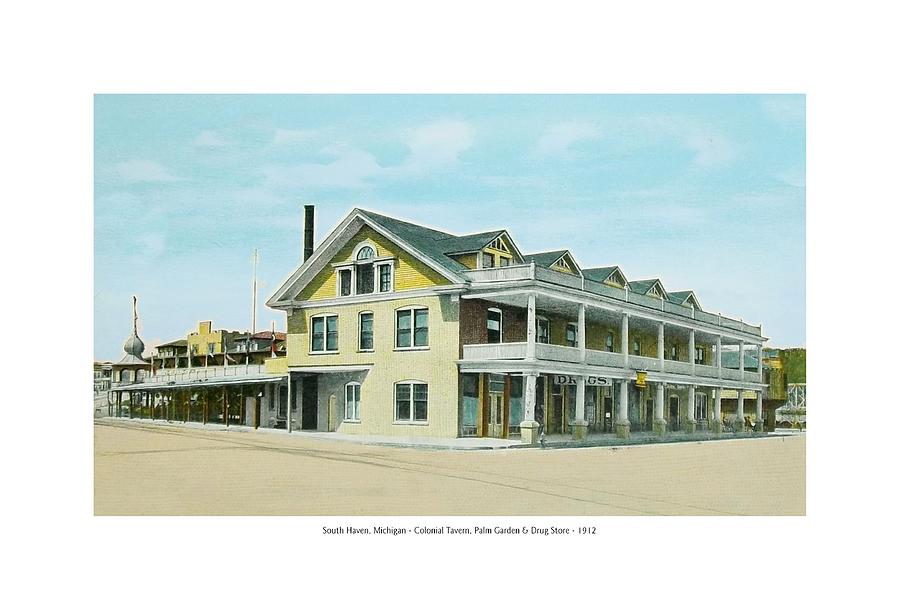 South Haven Michigan - Colonial Tavern - Palm Garden - Drug Store - 1912 Digital Art by John Madison
