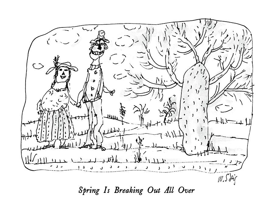 Spring Is Breaking Out All Drawing by William Steig