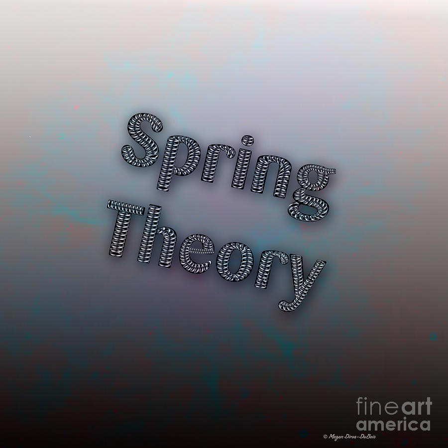 Spring Theory Text Digital Art by Megan Dirsa-DuBois
