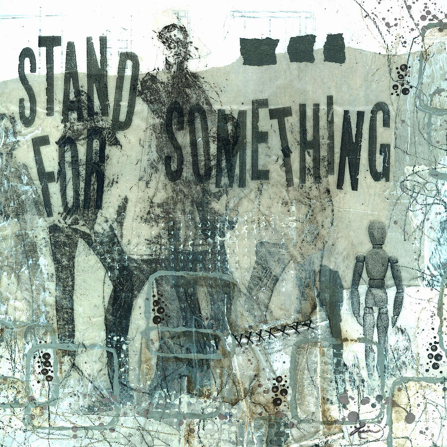 Abstract Mixed Media - Stand for Something  by Laura  Lein-Svencner