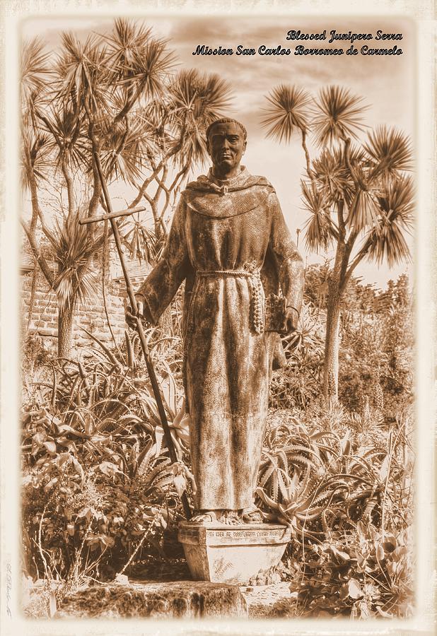 Statue of Saint Junipero Serra in the Gardens of the Carmel Mission Forecourt - Sepia Photograph by Michael Mazaika