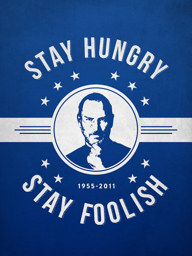 Steve Jobs Digital Art - Stay Hungry Stay Foolish - Ice Blue by Aged Pixel