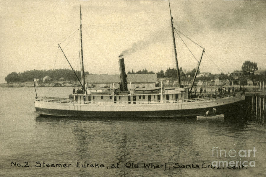California  - Steamer Eureka at Old Whaf Santa Cruz California Circa 1907 by Monterey County Historical Society
