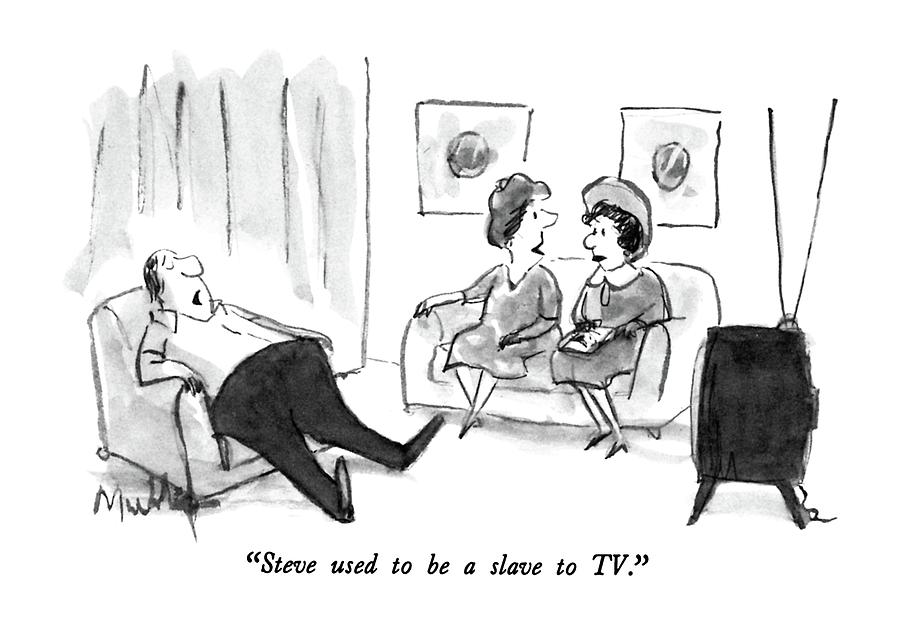 Steve Used To Be A Slave To Tv Drawing by James Mulligan