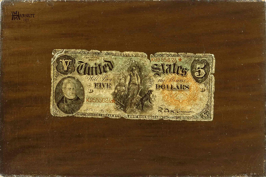 Still Life. Five-Dollar Bill Painting by William Michael Harnett