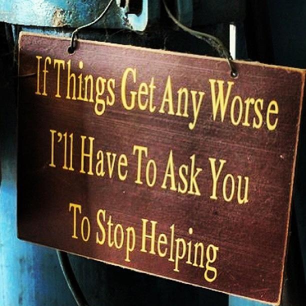 Sign Photograph - #stophelping #funny #sign by Andrew Plonski