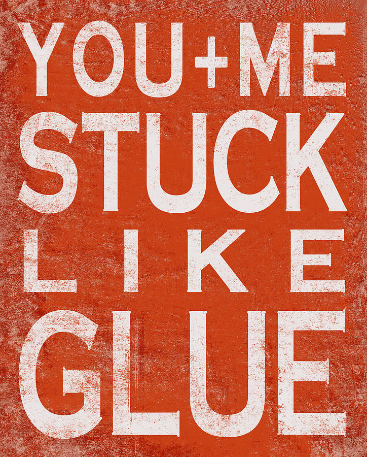 Typography Digital Art - Stuck Like Glue - Red by Misty Diller
