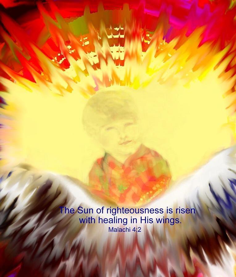 Sun of Righteousness Risen with Healing in His Wings Digital Art by Kathleen Luther