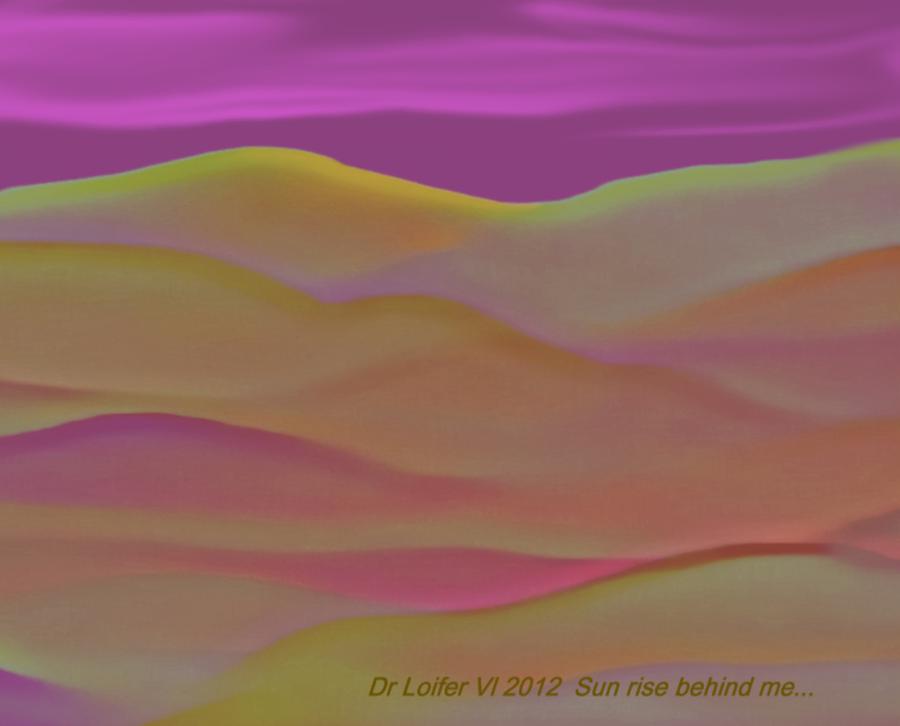Sun rise behind me Digital Art by Dr Loifer Vladimir