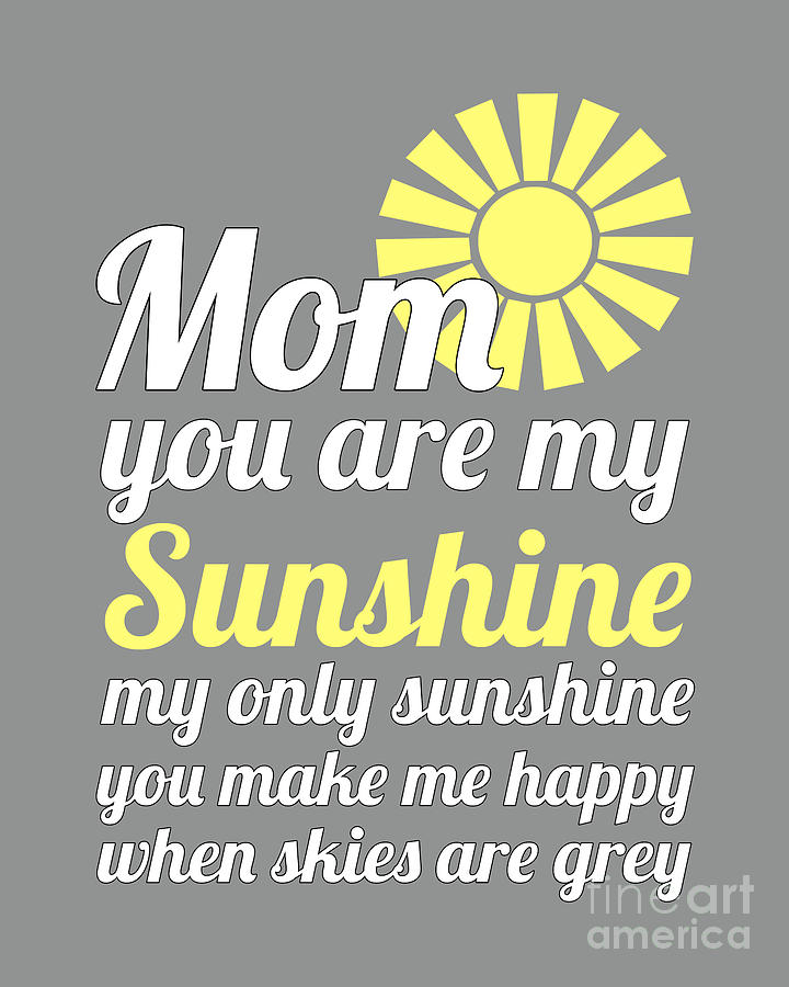 Sunshine Mom - Grey Background Digital Art by Ginny Gaura