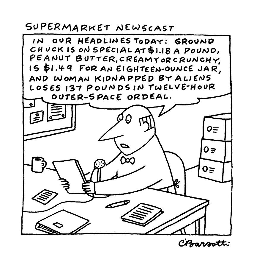 Supermarket Newscaster Drawing by Charles Barsotti