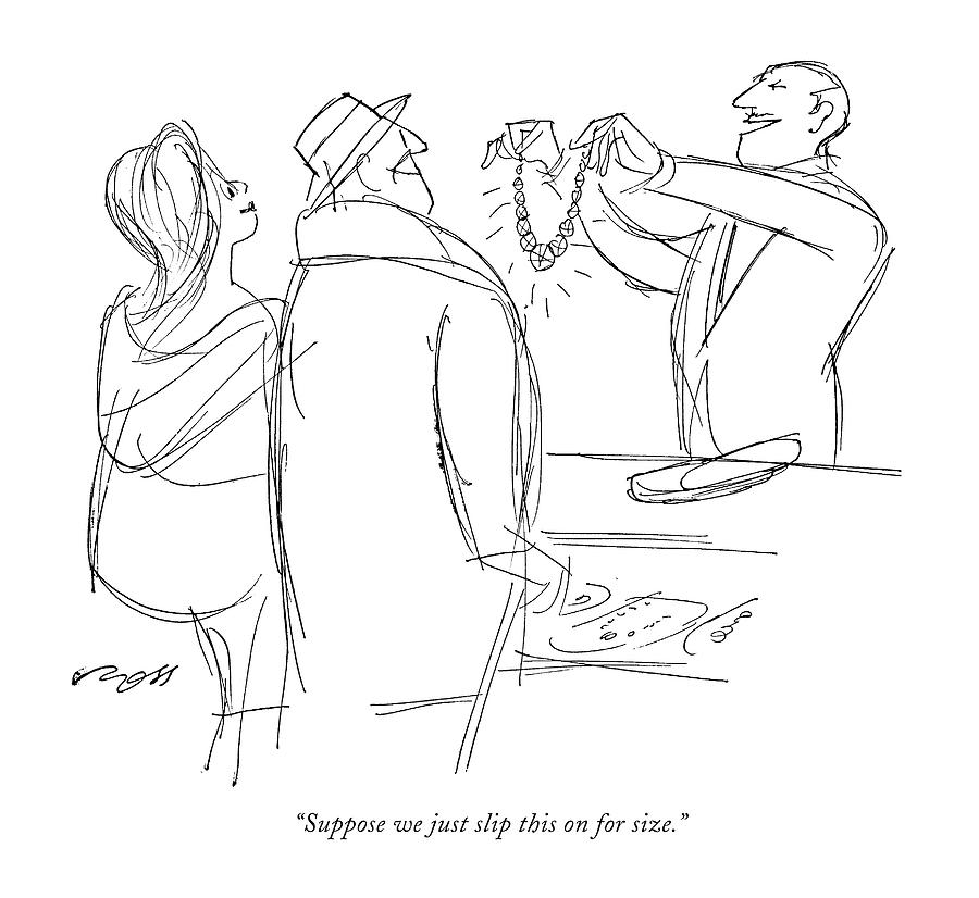 Suppose We Just Slip This On For Size Drawing by Al Ross Suppose We Just Slip This On For Size Drawing by Al Ross