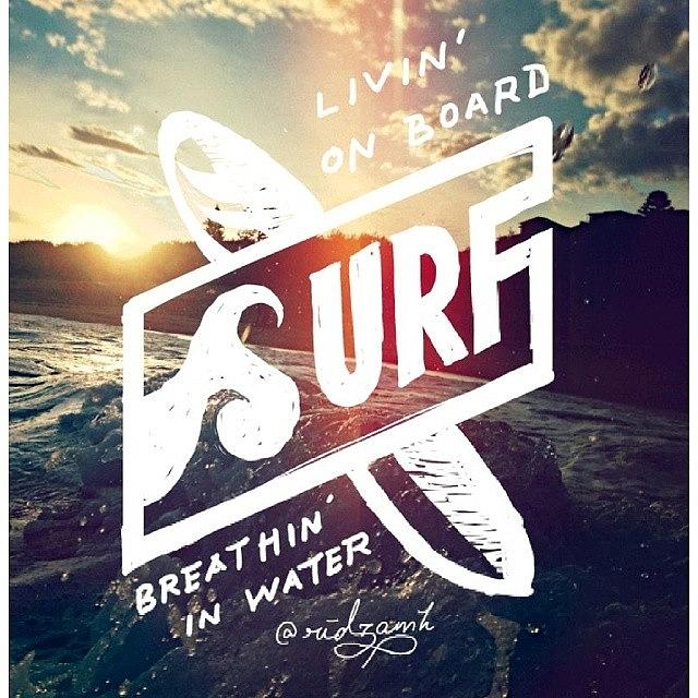 Typography Photograph - Surf. 
livin On Board. Breathin In by Ridza MH
