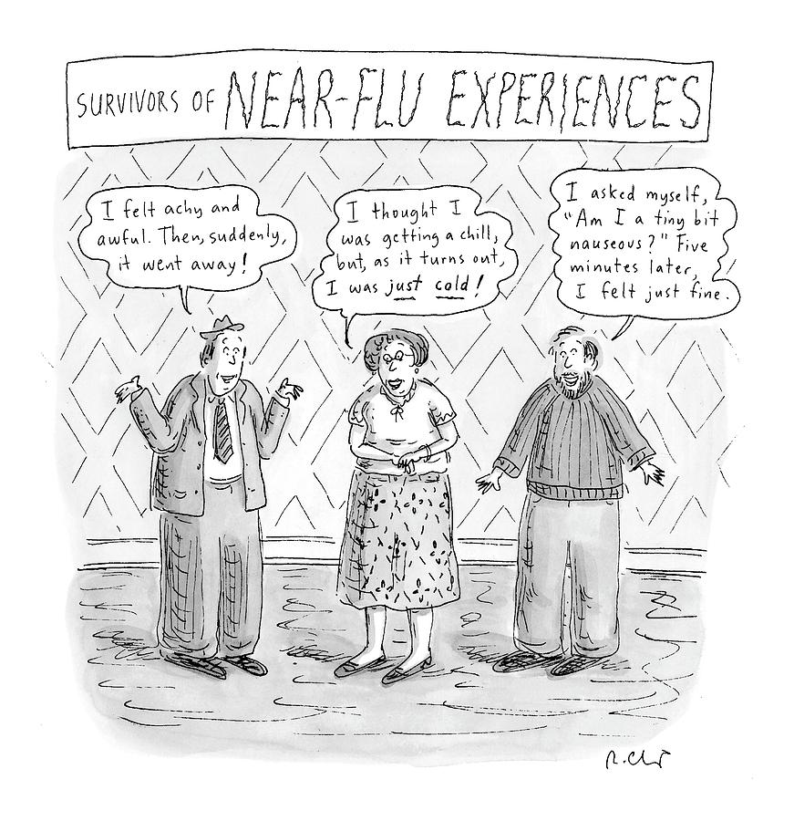 Survivors Of Near-flu Experiences Drawing by Roz Chast