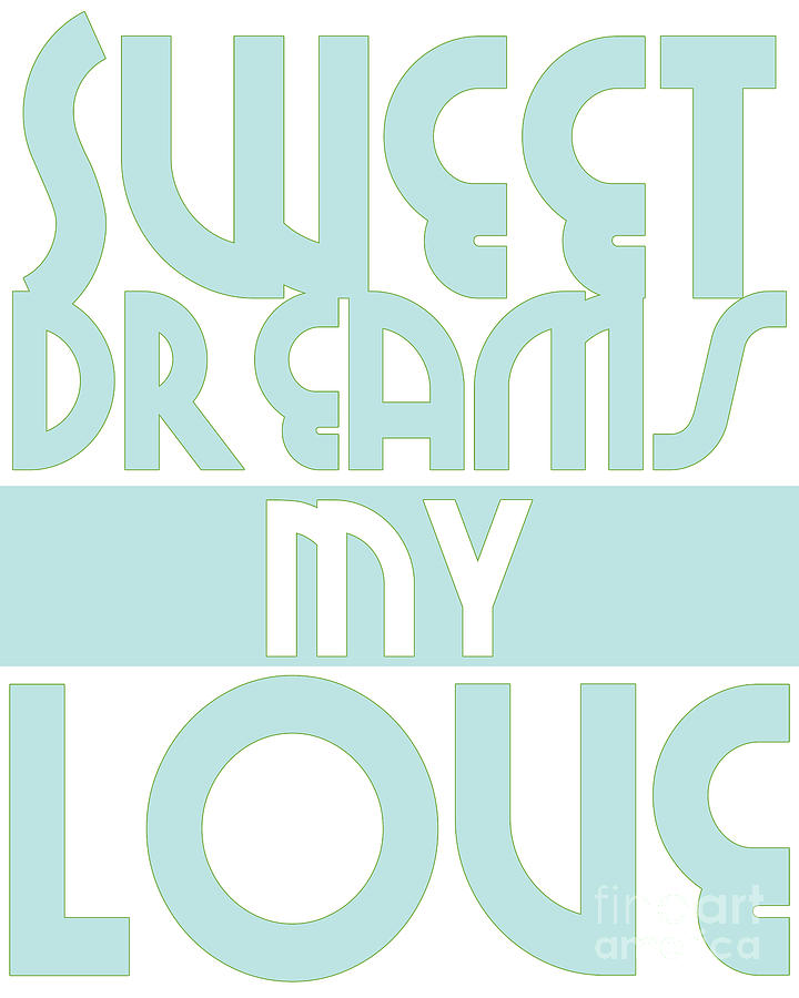 Sweet Dreams My Love Digital Art By L Bee