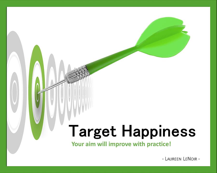 Dart hitting Target Happiness, the life you want