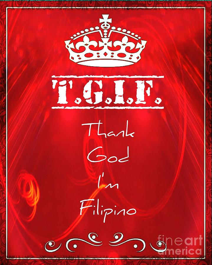 Thank God Photograph - Thank God Im Filipino by Daryl Macintyre
