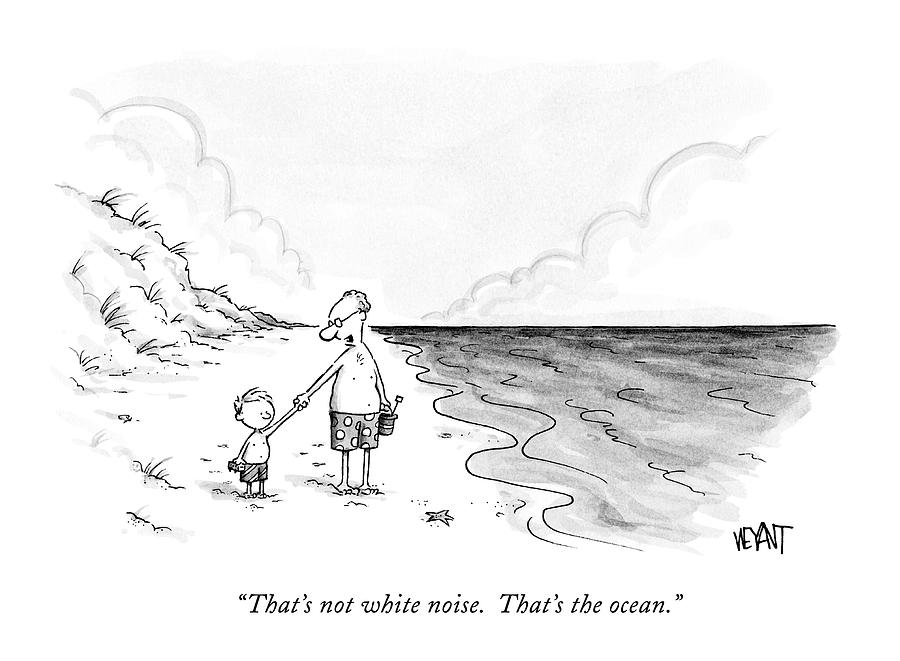 Thats Not White Noise.  Thats The Ocean Drawing by Christopher Weyant
