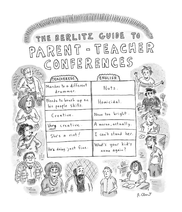 the Berlitz Guide To Parent-teacher Conferences Drawing by Roz Chast