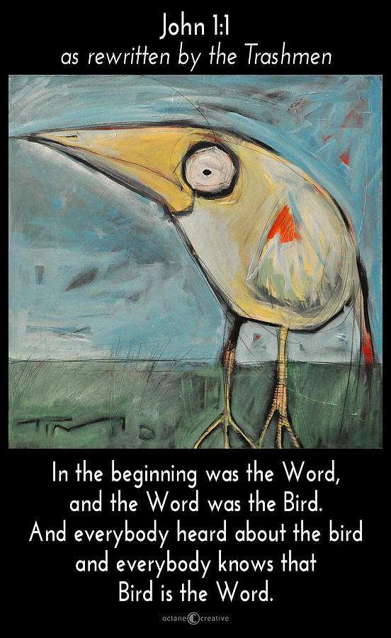 Bird Painting - The Bird is the Word is the Bird by Tim Nyberg