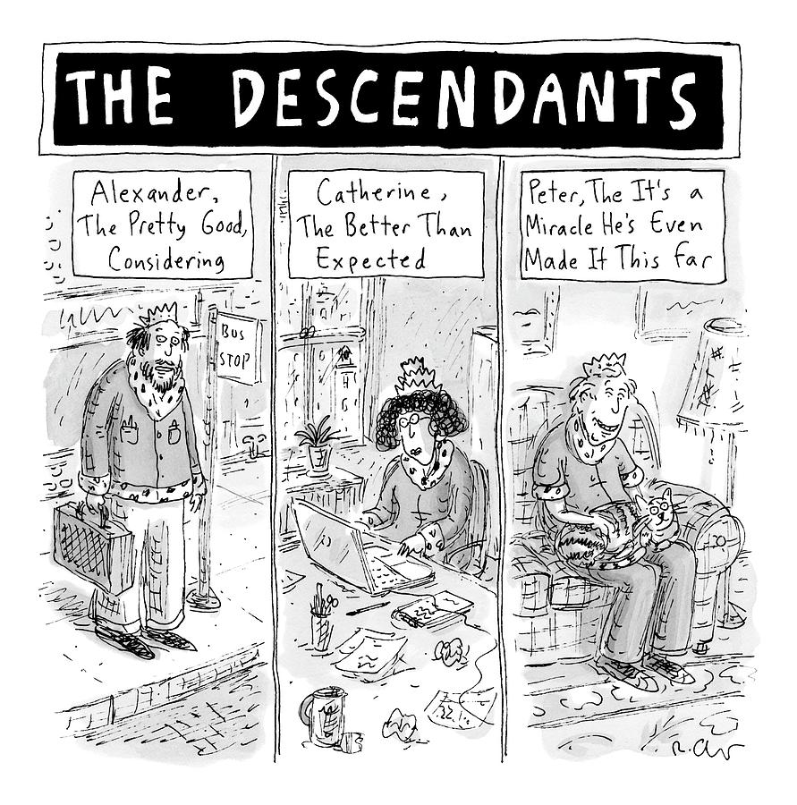 The Cartoon Displays Three Mediocre Descendants by Roz Chast