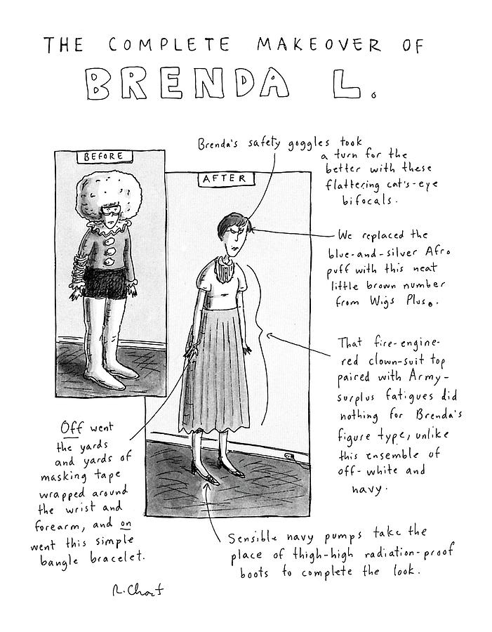 The Complete Makeover Of Brenda L Drawing by Roz Chast