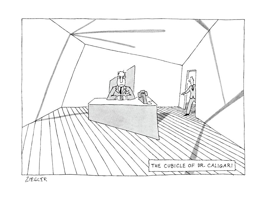 The Cubicle Of Dr. Caligari Drawing by Jack Ziegler