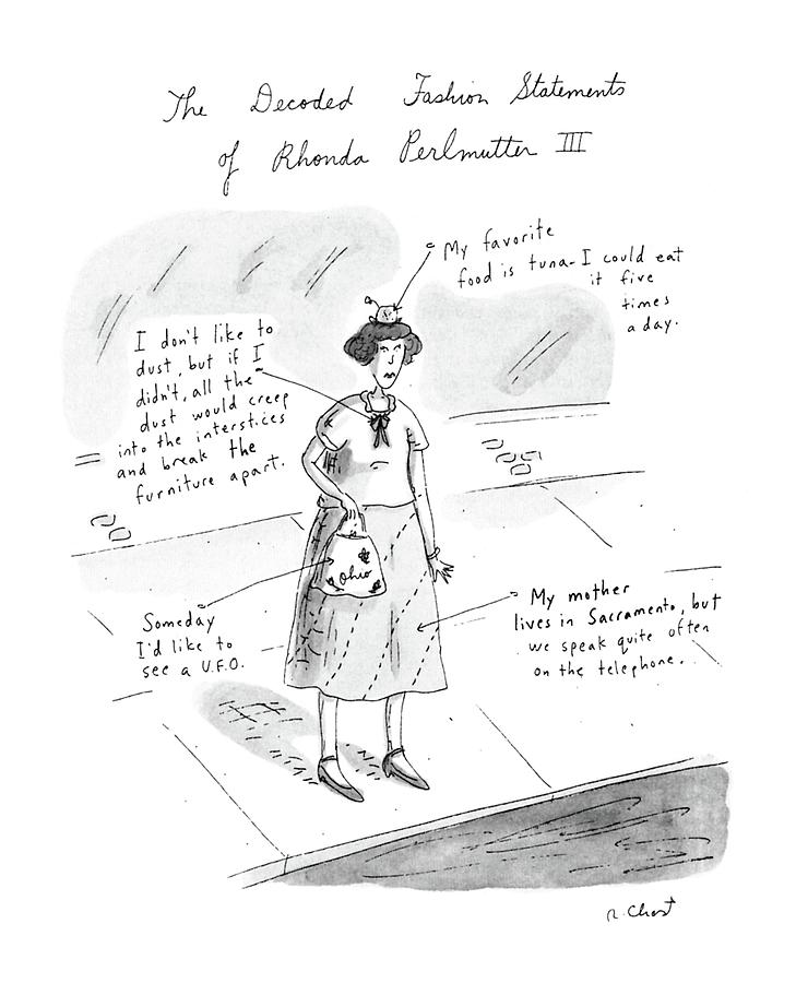 The Decoded Fashion Statements Of Rhonda Drawing by Roz Chast