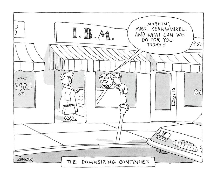 Business Drawing - The Downsizing Continues
mornin Mrs by Jack Ziegler