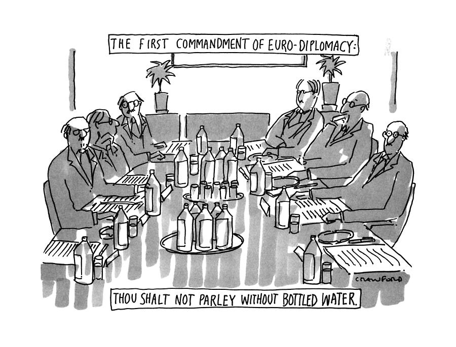 The First Commandment Of Euro-diplomacy:
Thou Drawing by Michael Crawford