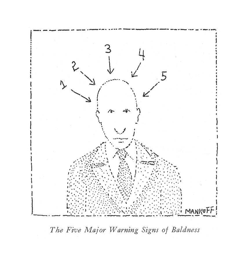 Medical Research Drawing - The Five Major Warning Signs Of Baldness by Robert Mankoff