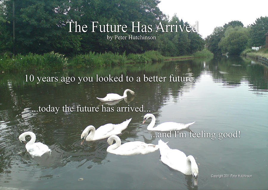 The Future Has Arrived by Peter Hutchinson The Future Has Arrived by Peter Hutchinson