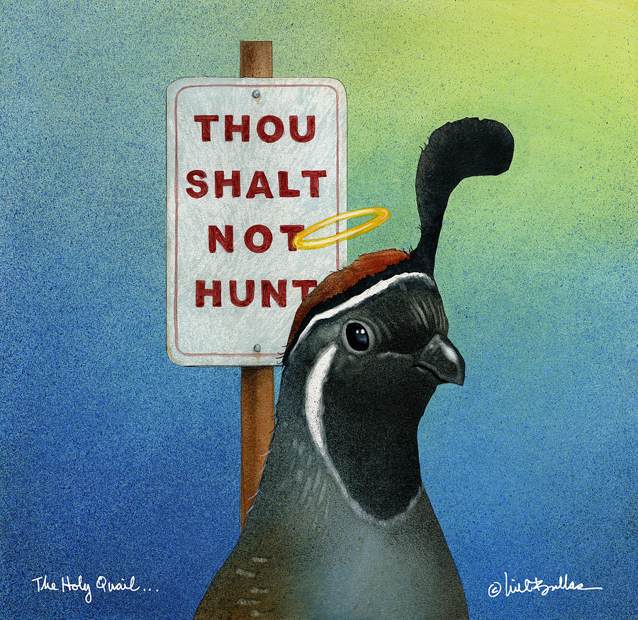 Will Bullas Painting - The Holy Quail... by Will Bullas
