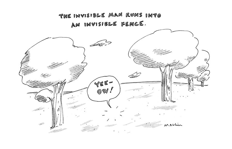 The Invisable Man Runs Into An Invisible Fence Drawing by Michael Maslin