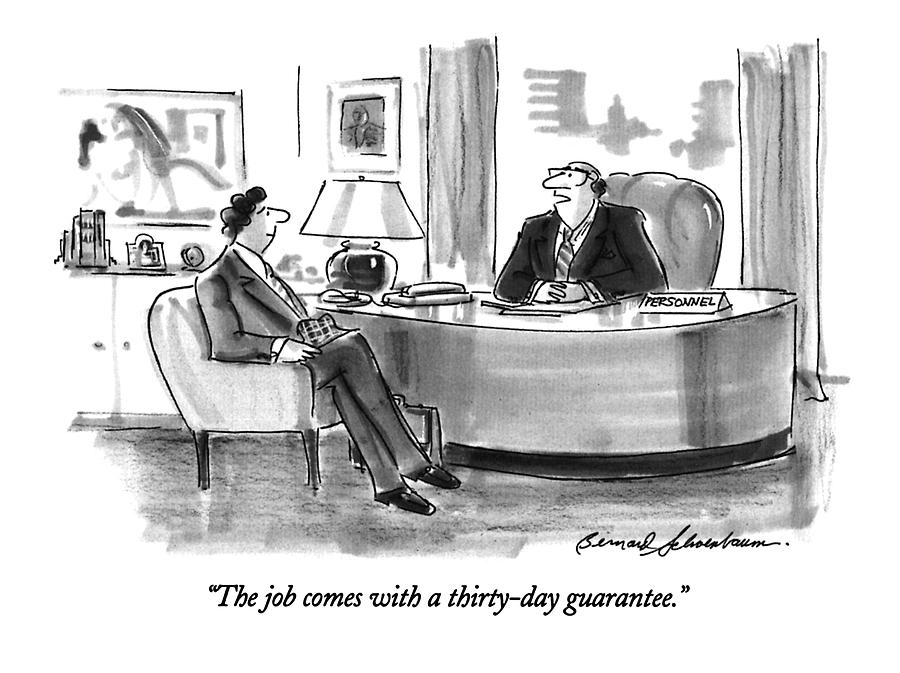 The Job Comes With A Thirty-day Guarantee Drawing by Bernard Schoenbaum