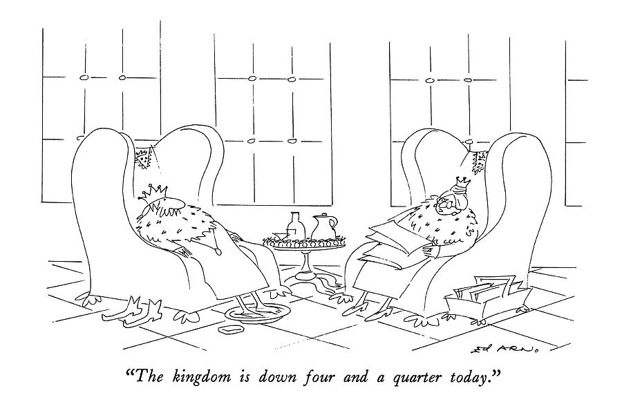 The Kingdom Is Down Four And A Quarter Today Drawing by Ed Arno