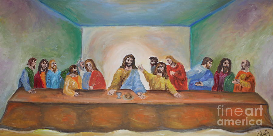 The Last Supper Painting by Celeste Segreto - Fine Art America