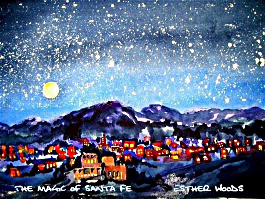 The Magic of Santa Fe Painting by Esther Woods